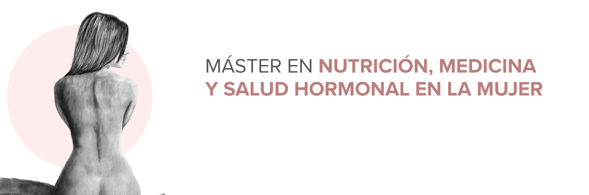 Máster en Nutrición, Medicina y Salud Hormonal en la Mujer (MUJERM4)