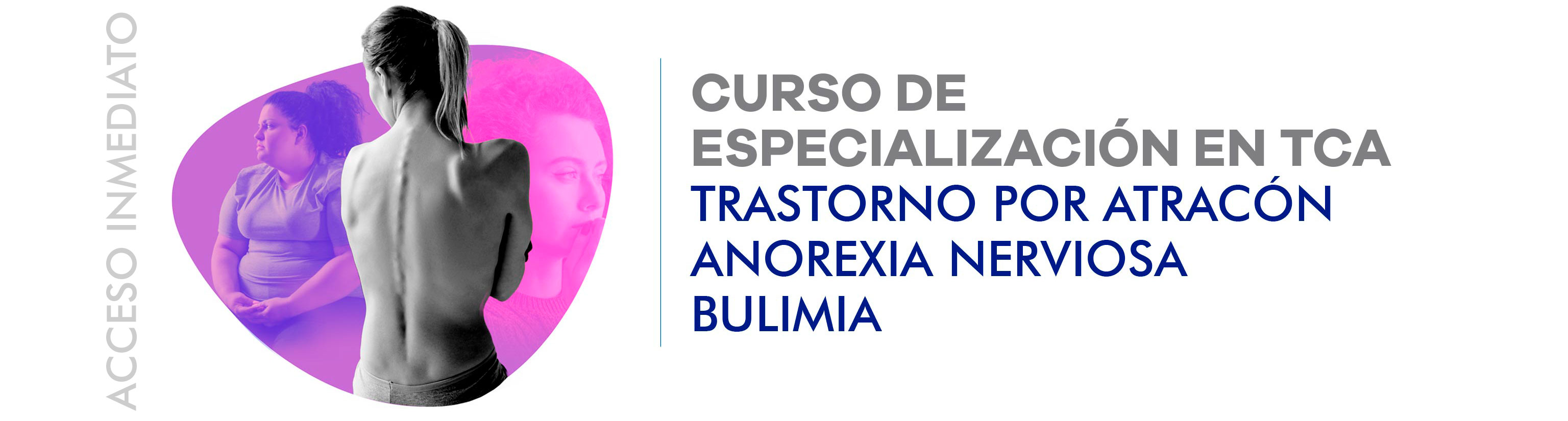 Curso de Especialización en TCA: Anorexia, Bulimia y Trastorno por Atracón